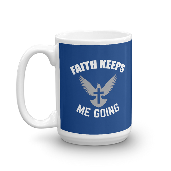 Faith Keeps Me Going Mug
