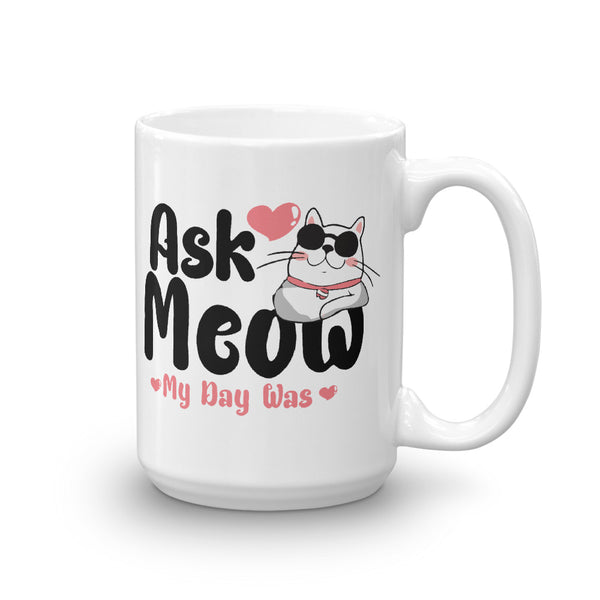 Ask Meow My Day Was Cat Lovers Mug