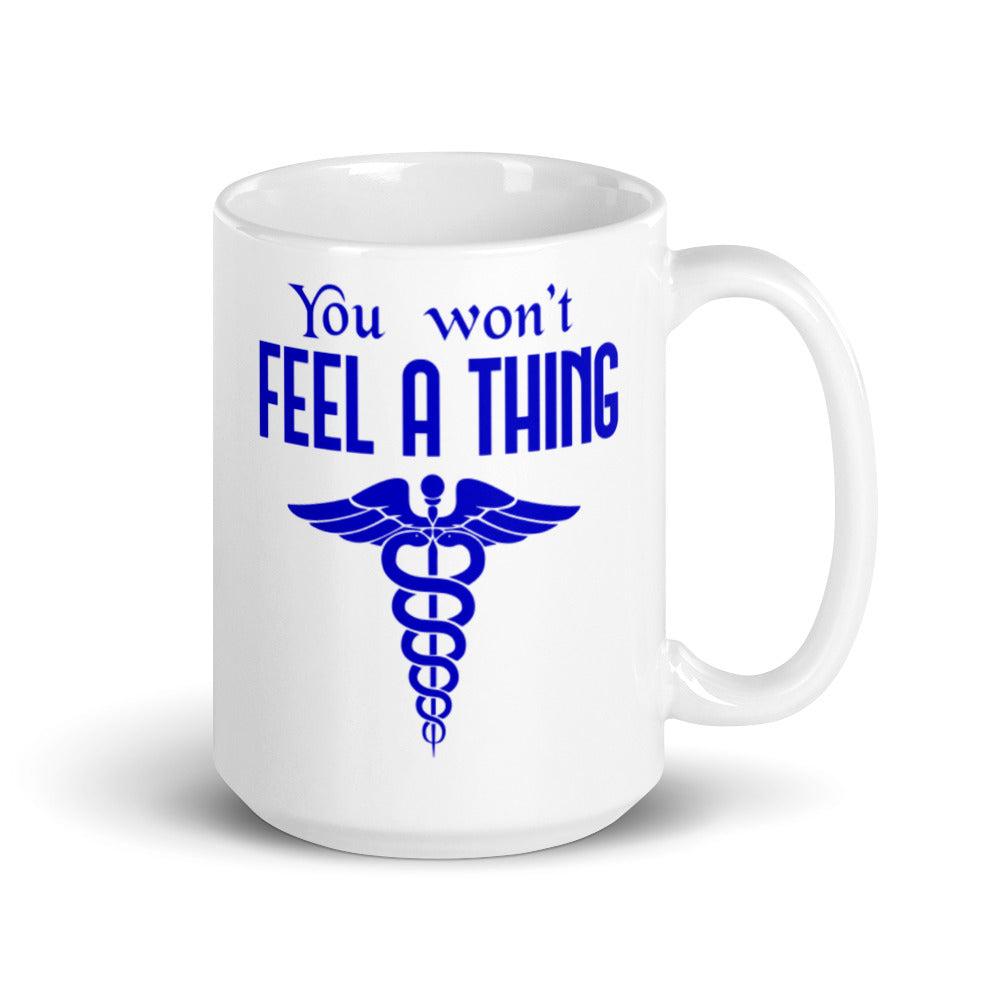 Won't Feel A Thing Nurses Mug