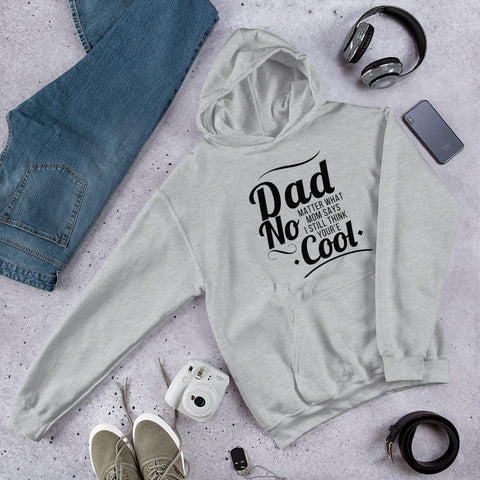 Fathers Day Dad Your Still Cool Hoodie