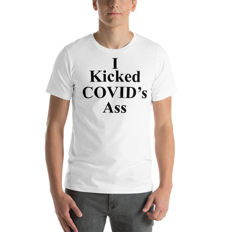 I Kicked COVID'S Ass T-Shirt