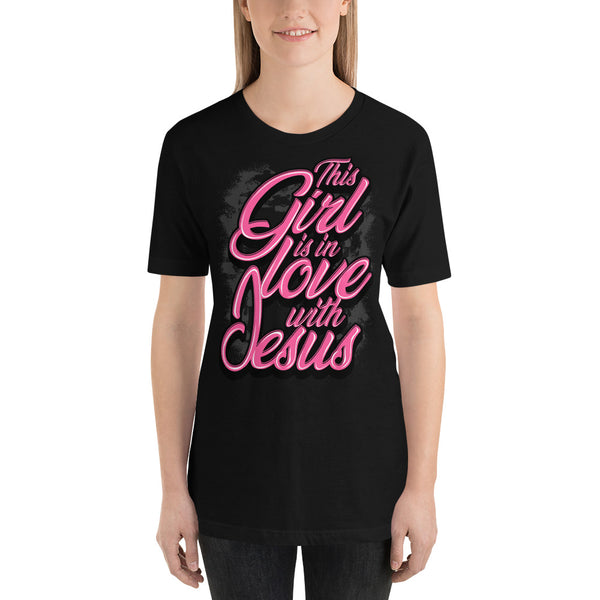 This Girl Is In Love With Jesus T-shirt