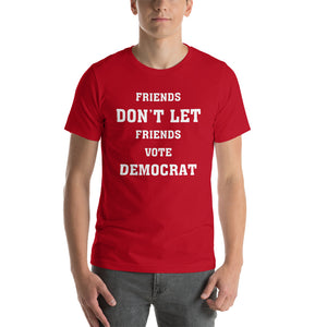 Friends Don't Let Friends Vote Democrat T-Shirt