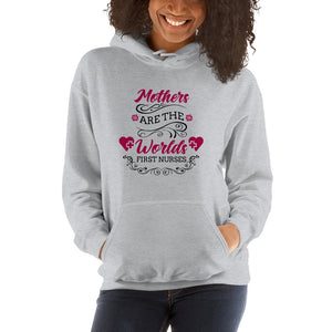 Mothers Are The Worlds First Nurses Hoodie