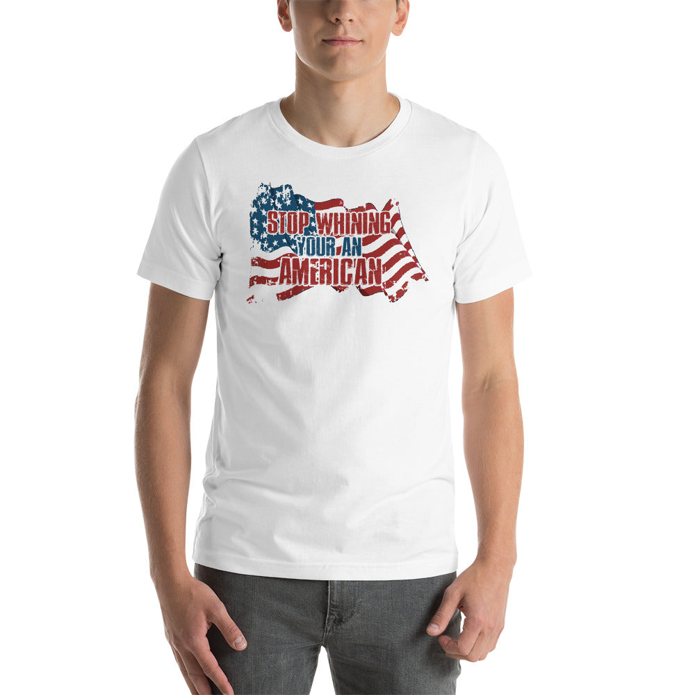 Stop Whining Your An American T-Shirt
