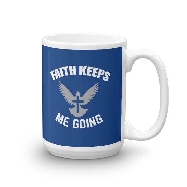 Faith Keeps Me Going Mug