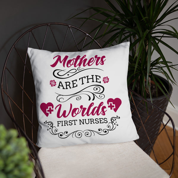 Mothers Are The Worlds First Nurses Pillow