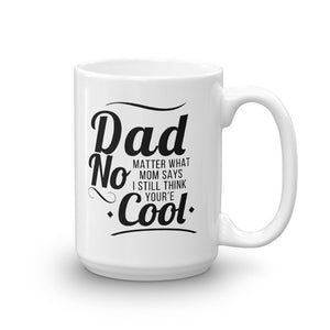 Dad Your Still Cool Mug