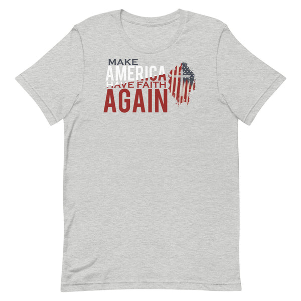 Make America have Faith Again Christian T-Shirt
