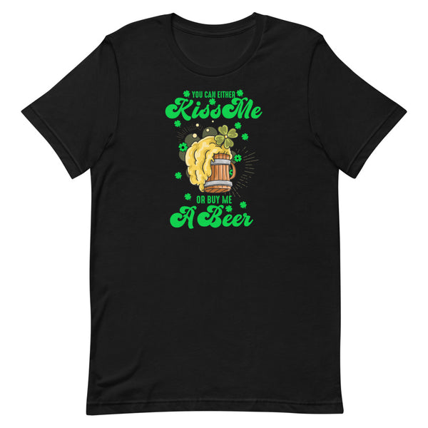 St. Patrick's Day Kiss Me or Buy Me A Beer T-Shirt
