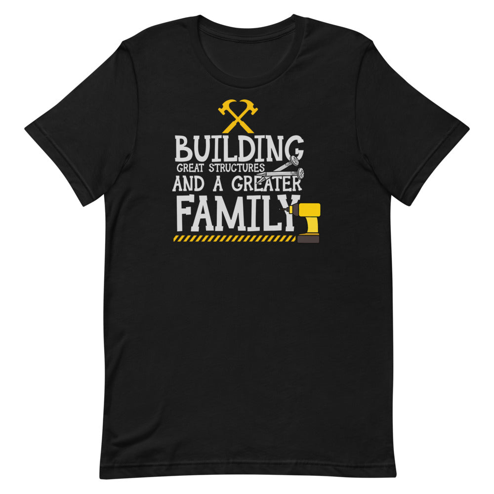 Building A Greater Family Construction T-Shirt