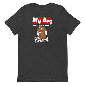 My Dog Ate My Rent Check Dog Lovers T-Shirt