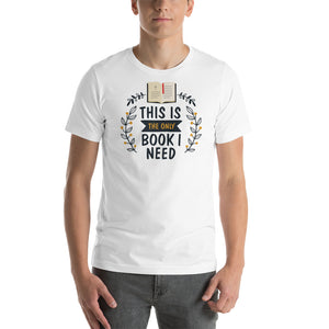 Only Book I Need Christian Bible T-Shirt