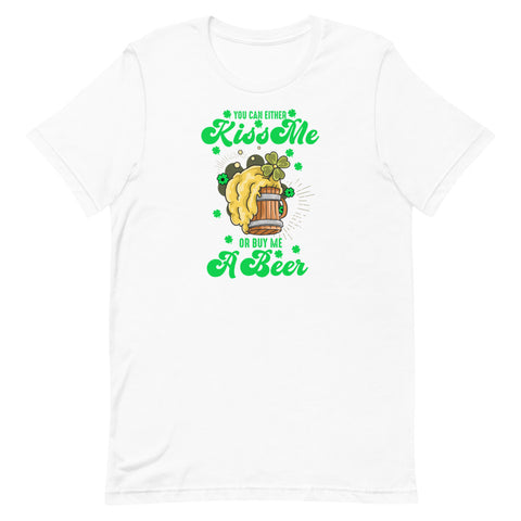 St. Patrick's Day Kiss Me or Buy Me A Beer T-Shirt