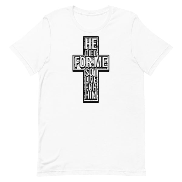 He Died For Me Christian T-Shirt