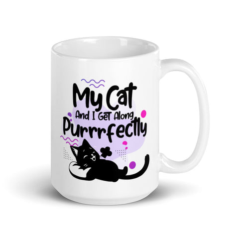 My Cat And I Get Along Purrrfectly Cat Lovers Coffee Mug