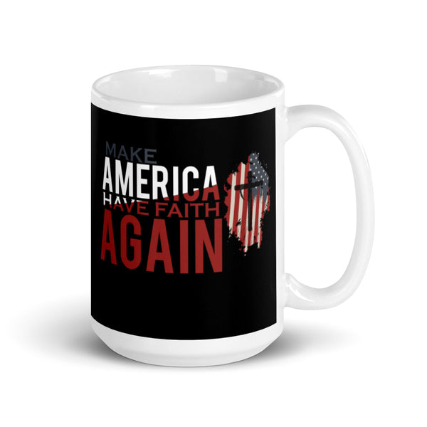 Make America Have Faith Again Patriotic Coffee Mug